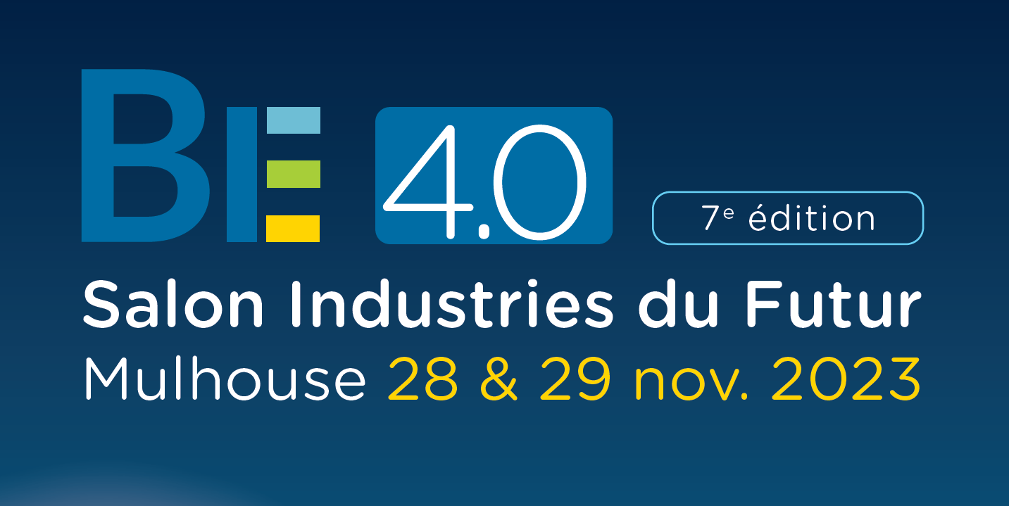 BE 4.0 - Salon Industries du Futur à Mulhouse